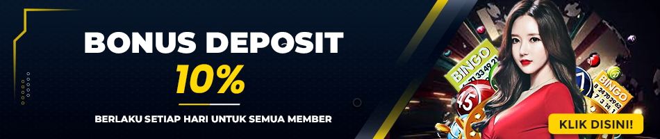 Bonus Deposit 10% Berlaku Setiap Hari !!